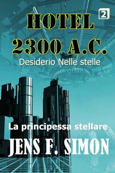 eBook: La principessa stellare (Hotel 2300 A.C.2)