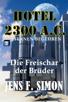 eBook: Die Freischar der Brüder (Hotel 2300 A.C.3)