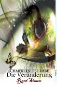 eBook: Die Veränderung (SCHMERZEN DER LIEBE Kapitel 1)
