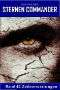 eBook: Zeitverwerfungen (STERNEN COMMANDER 42)
