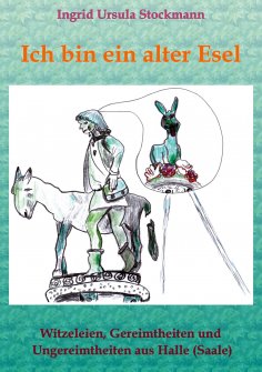 eBook: Ich bin ein alter Esel