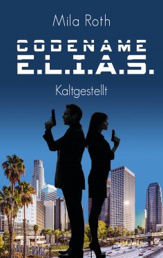 eBook: Codename E.L.I.A.S. - Kaltgestellt
