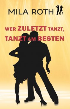 eBook: Wer zuletzt tanzt, tanzt am besten