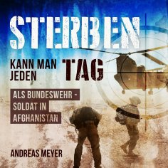 eBook: Sterben kann man jeden Tag - Als Bundeswehrsoldat in Afghanistan