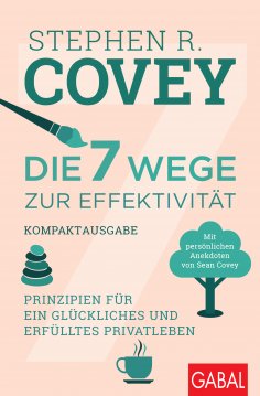 ebook: Die 7 Wege zur Effektivität – Kompaktausgabe