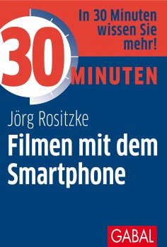 ebook: 30 Minuten Filmen mit dem Smartphone