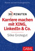ebook: 30 Minuten Karriere machen mit XING, LinkedIn und Co.