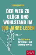 eBook: Der Weg zu Glück und Wohlstand im 100-Jahre-Leben
