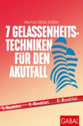eBook: 7 Gelassenheits-Techniken für den Akutfall