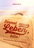 ebook: Einmal neues Leben, bitte!