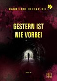eBook: Gestern ist nie vorbei