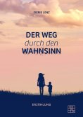 eBook: Der Weg durch den Wahnsinn