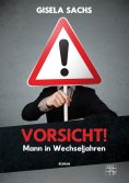 eBook: Vorsicht! Mann in Wechseljahren