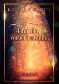 ebook: ... denn alles ist Vorherbestimmt