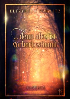 ebook: ... denn alles ist Vorherbestimmt