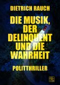 ebook: Die Musik, der Delinquent und die Wahrheit
