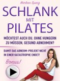 eBook: SCHLANK MIT PILATES MÖCHTEST AUCH DU, OHNE HUNGERN ZU MÜSSEN, GESUND ABNEHMEN?