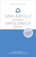 ebook: Sinn-erfüllt arbeiten. Erfolgreich führen.