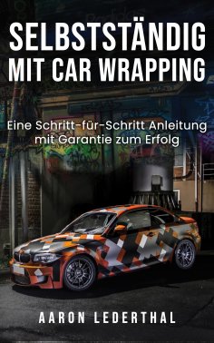 ebook: Selbstständig mit Car Wrapping