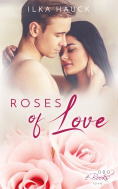 ebook: Roses of Love: Band 1 bis 4 der romantischen Young Adult Serie im Sammelband!
