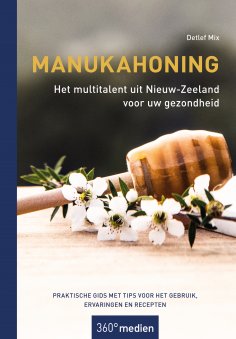 eBook: Manukahoning - Het multitalent uit Nieuw-Zeeland voor uw gezondheid