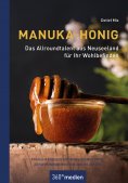 eBook: Manuka-Honig - Das Allroundtalent aus Neuseeland für Ihr Wohlbefinden