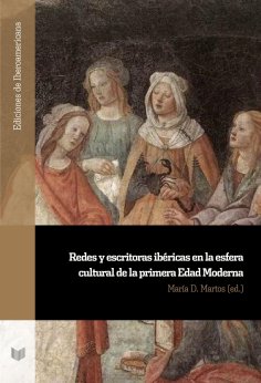 eBook: Redes y escritoras ibéricas en la esfera cultural de la primera Edad Moderna