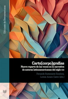 eBook: Carto(corpo)grafías: Nuevo reparto de las voces en la narrativa de autoras latinoamericanas del sigl