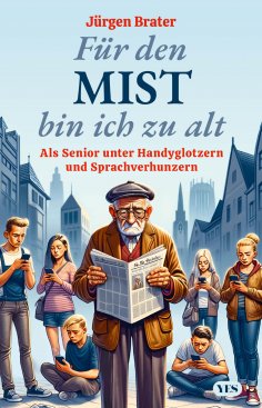 eBook: Für den Mist bin ich zu alt