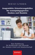 eBook: Ausgewählte Orientierungshilfen für sozialpädagogisches Denken und Handeln