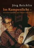 ebook: Im Rampenlicht – verrückte Episoden aus Theater und Film