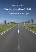 eBook: Deutschlandlauf 1998 - 1225 Kilometer in 17 Tagen
