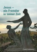 eBook: Jesus – ein Fremder in seiner Zeit