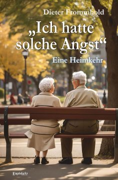 eBook: „Ich hatte solche Angst“ – Eine Heimkehr