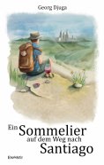 eBook: Ein Sommelier auf dem Weg nach Santiago