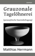 eBook: Grauzonale Tagelöhnerei