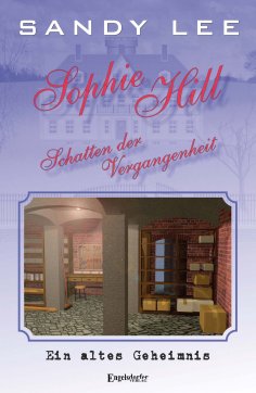 eBook: Sophie Hill – Schatten der Vergangenheit