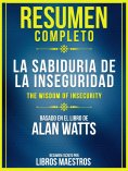 ebook: Resumen Completo: La Sabiduria De La Inseguridad (The Wisdom Of Insecurity
