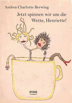 eBook: Jetzt spinnen wir um die Wette, Henriette!