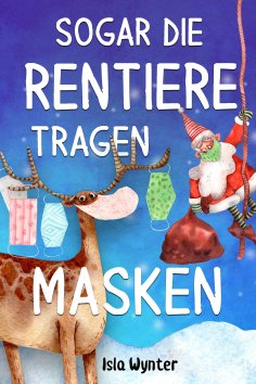 eBook: Sogar die Rentiere tragen Masken