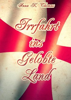 ebook: Irrfahrt ins Gelobte Land