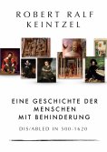 eBook: Eine Geschichte der Menschen mit Behinderung Dis/abled in 500-1620