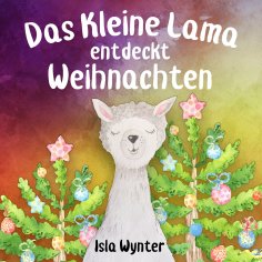 eBook: Das Kleine Lama Entdeckt Weihnachten