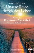 eBook: Weltengeher: Unsere Reise durch das Leben
