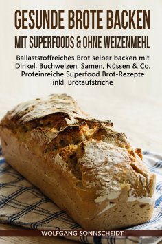 eBook: Gesunde Brote backen mit Superfoods & ohne Weizenmehl