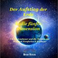 eBook: Der Aufstieg der Erde in die fünfte Dimension