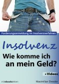 eBook: Insolvenz, Wie komme ich an mein Geld?