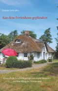 ebook: Aus dem Ferienhaus geplaudert