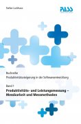 ebook: Buchreihe: Produktivitätssteigerung in der Softwareentwicklung, Teil 1: Produktivitäts- und Leistung