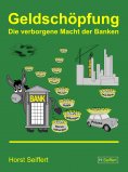 ebook: Geldschöpfung: Die verborgene Macht der Banken